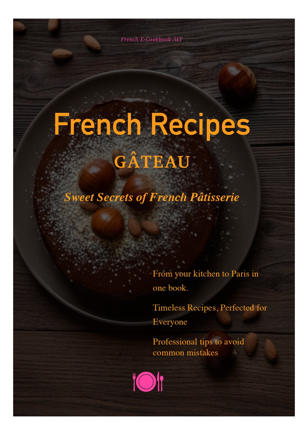 French Recipes, Gâteau, Sweet Secrets of French Pâtisserie